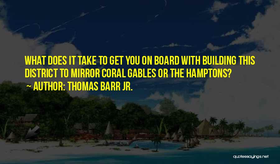 Thomas Barr Jr. Quotes 380032