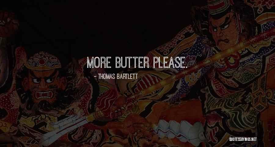Thomas Bartlett Quotes 351789 Thomas Bartlett Quotes 351789