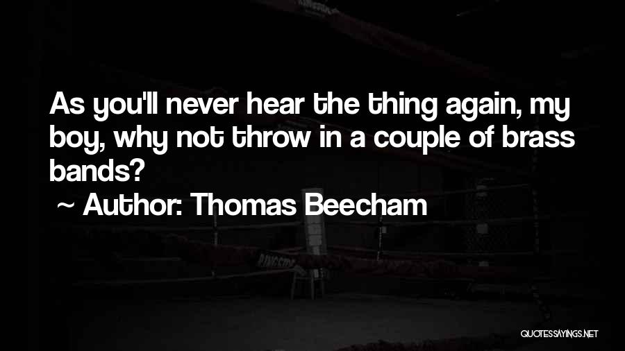 Thomas Beecham Quotes 1973978