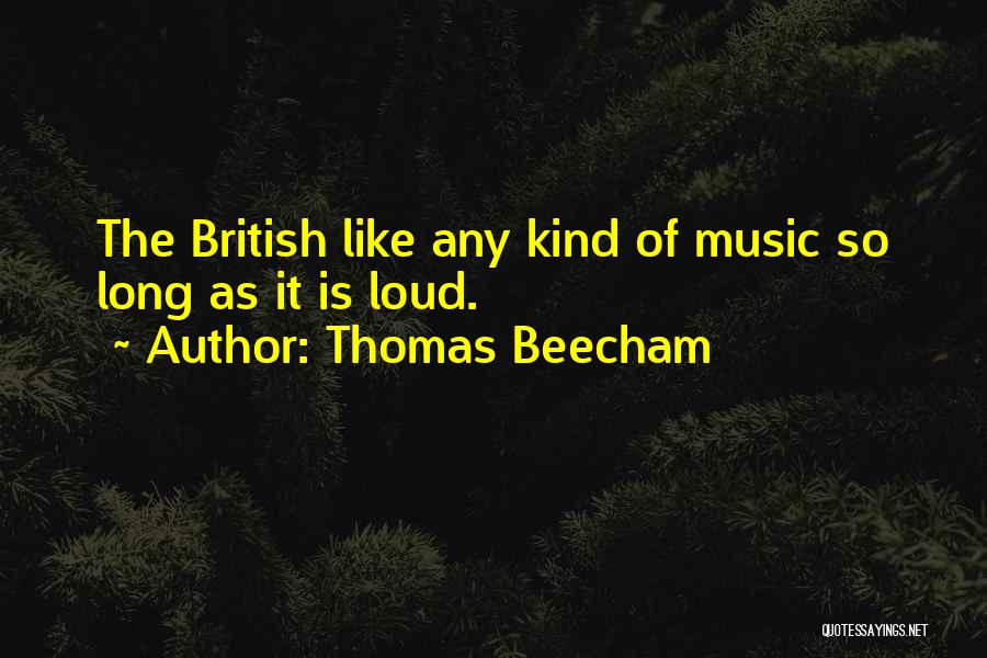 Thomas Beecham Quotes 453043