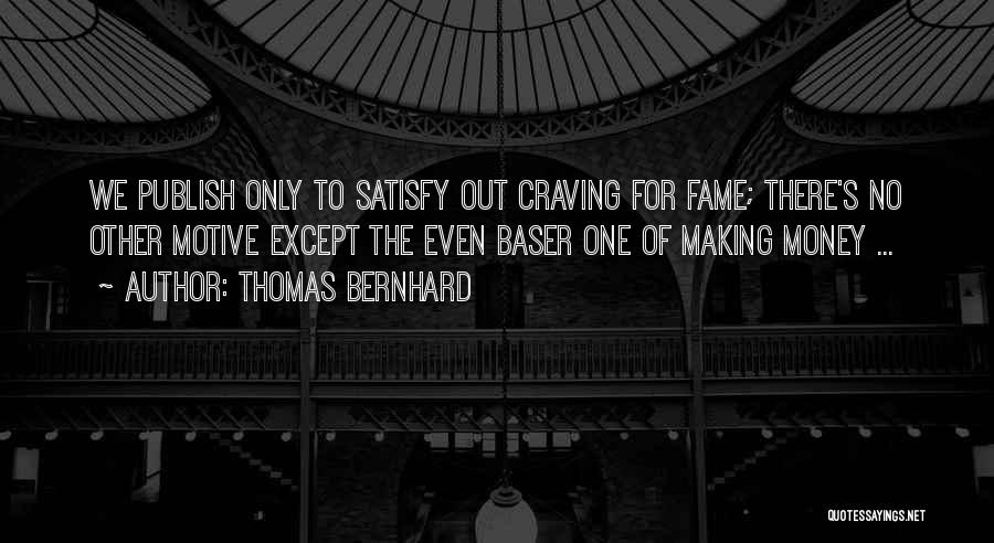 Thomas Bernhard Quotes 1224452