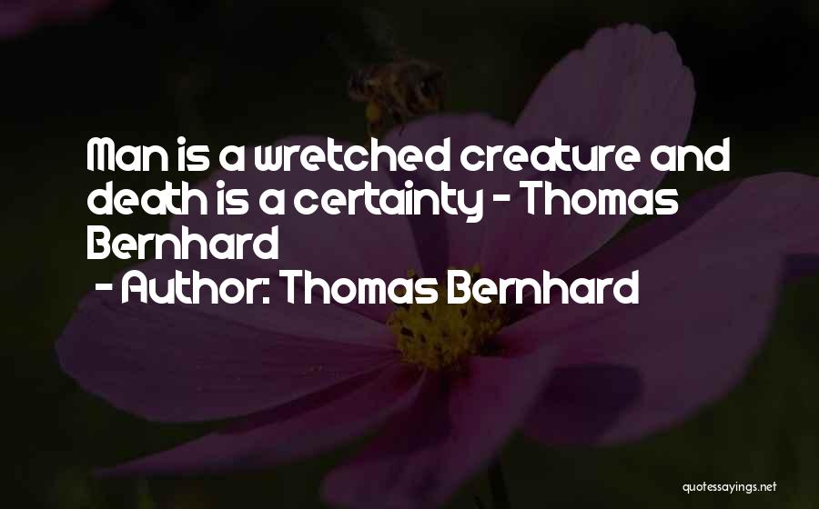 Thomas Bernhard Quotes 1268086