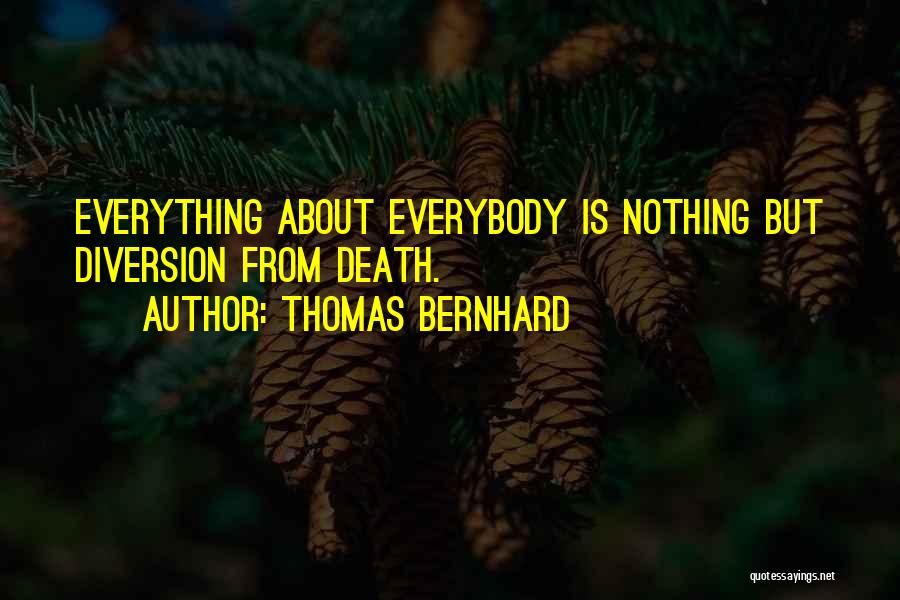 Thomas Bernhard Quotes 1297343