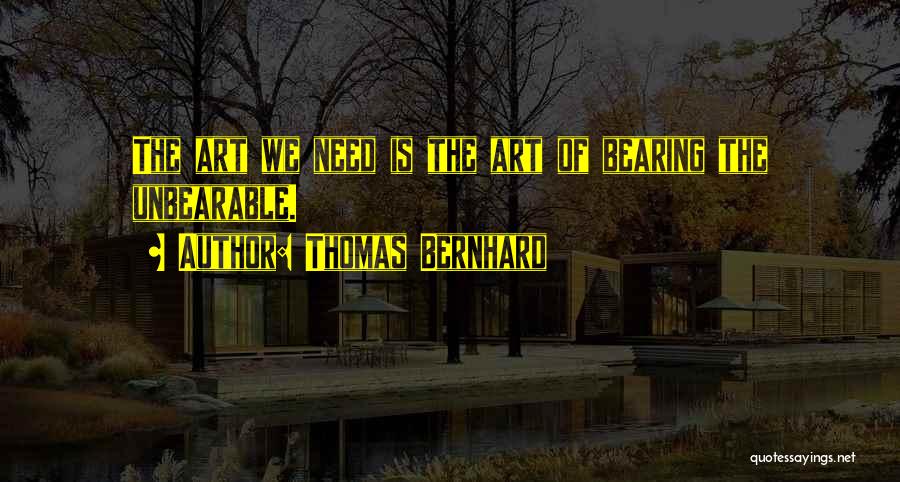 Thomas Bernhard Quotes 1514273