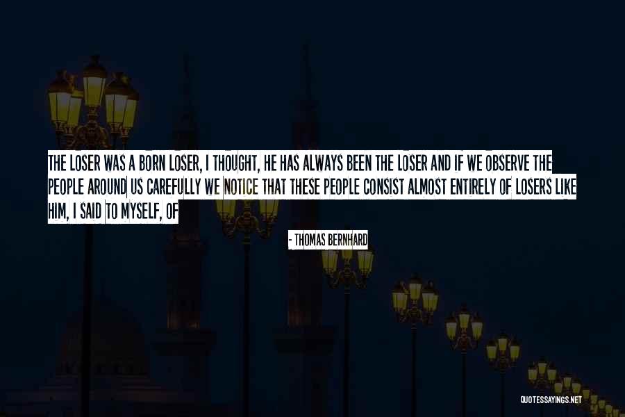 Thomas Bernhard Quotes 1622016 Thomas Bernhard Quotes 1622016