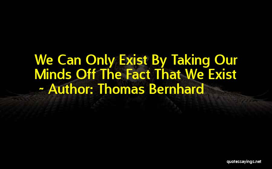 Thomas Bernhard Quotes 317231