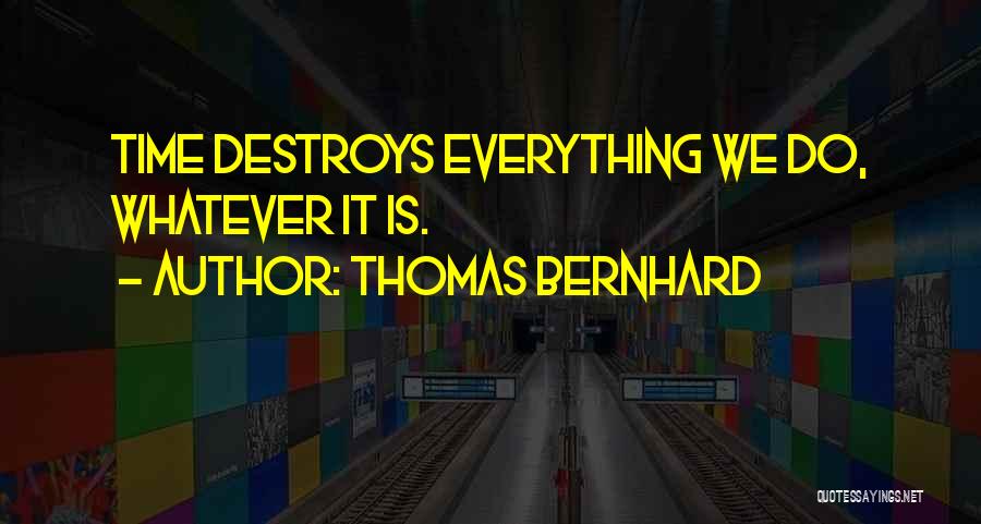 Thomas Bernhard Quotes 317977