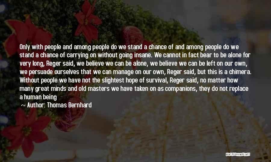 Thomas Bernhard Quotes 329924