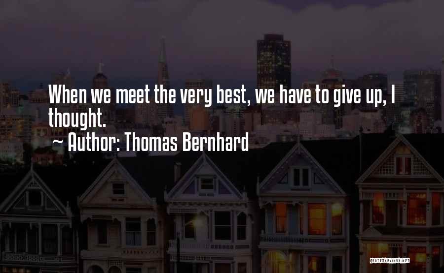 Thomas Bernhard Quotes 342714
