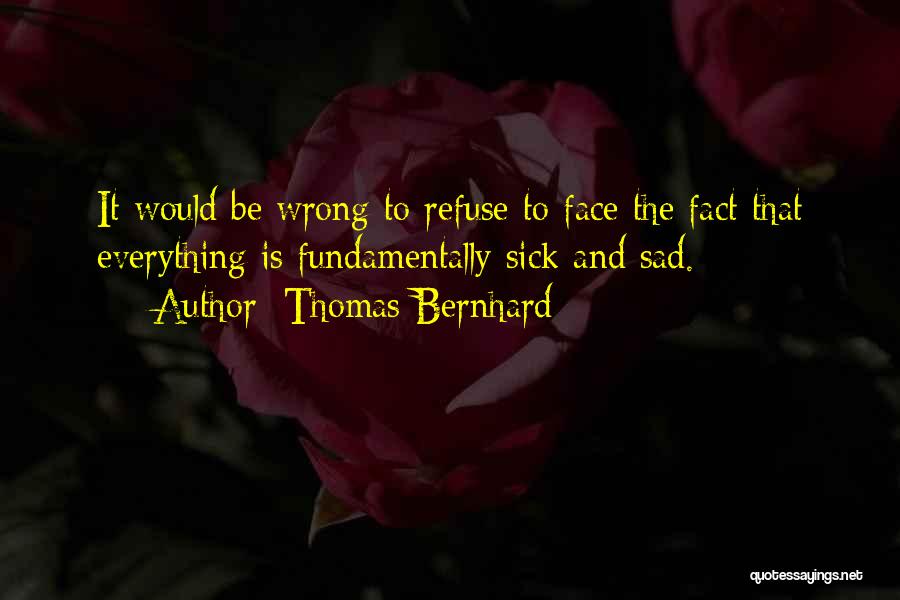 Thomas Bernhard Quotes 568675