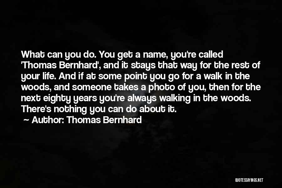 Thomas Bernhard Quotes 744116