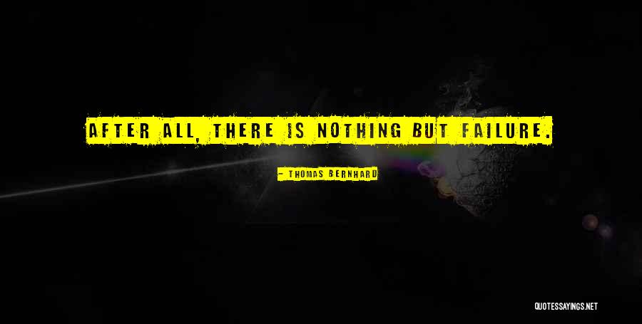 Thomas Bernhard Quotes 793857 Thomas Bernhard Quotes 793857