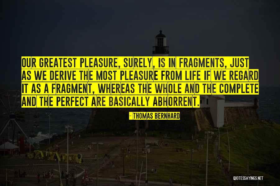 Thomas Bernhard Quotes 981779 Thomas Bernhard Quotes 981779