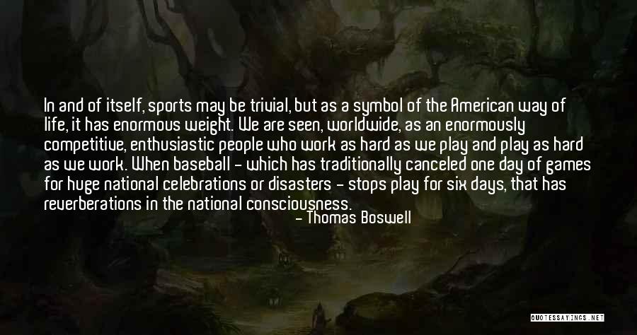 Thomas Boswell Quotes 1088754