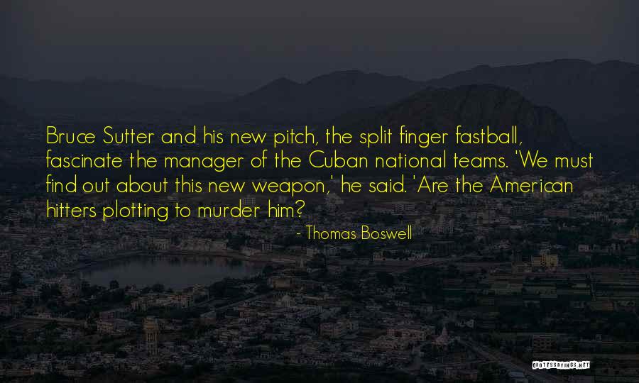 Thomas Boswell Quotes 1370605