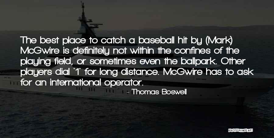 Thomas Boswell Quotes 1479492 Thomas Boswell Quotes 1479492