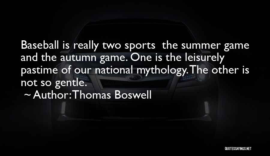 Thomas Boswell Quotes 302554