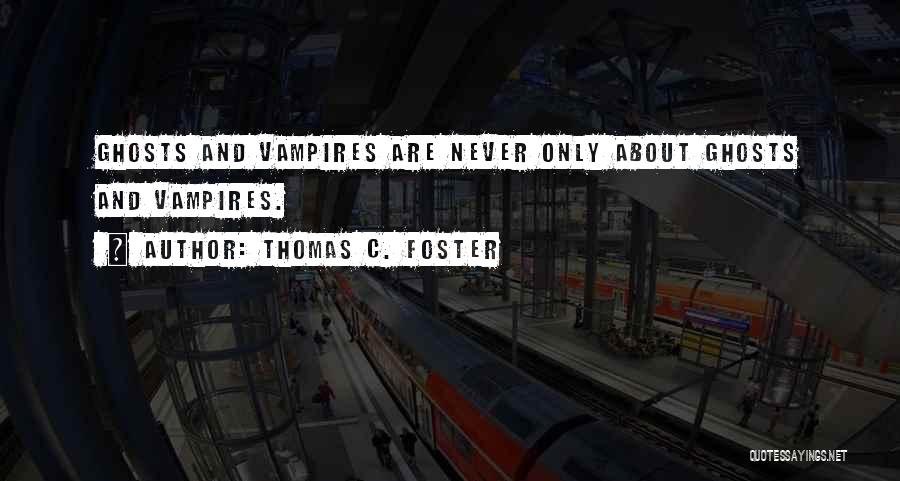 Thomas C. Foster Quotes 1311483