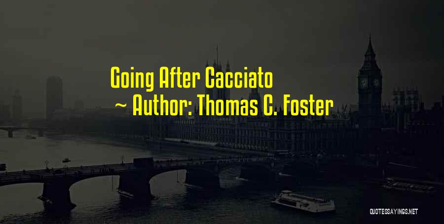 Thomas C. Foster Quotes 1503990