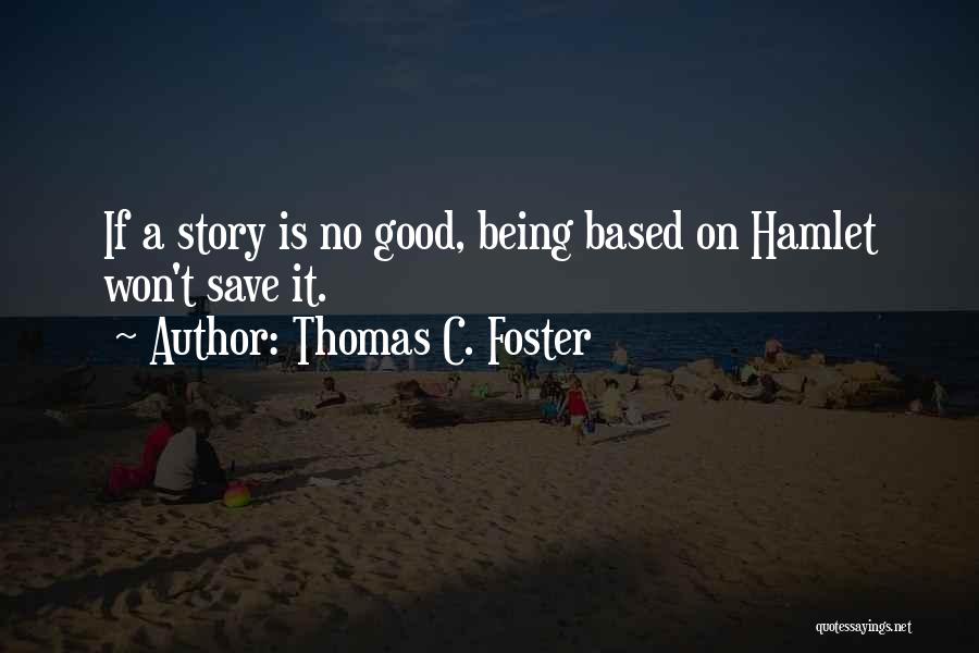 Thomas C. Foster Quotes 409517
