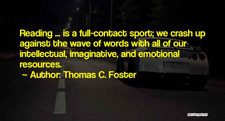 Thomas C. Foster Quotes 518730