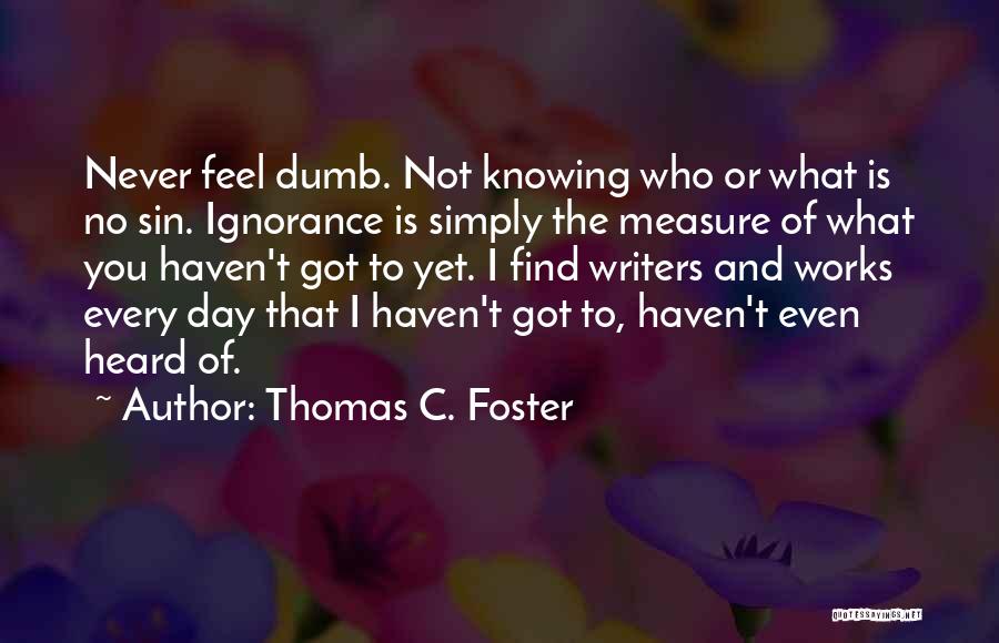 Thomas C. Foster Quotes 520681
