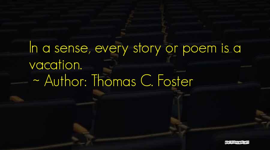 Thomas C. Foster Quotes 567870