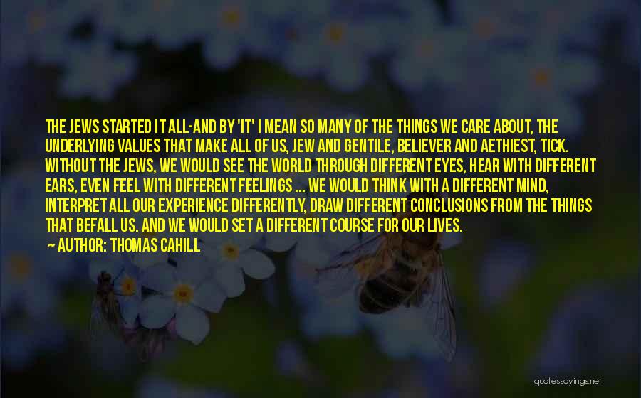 Thomas Cahill Quotes 1316885