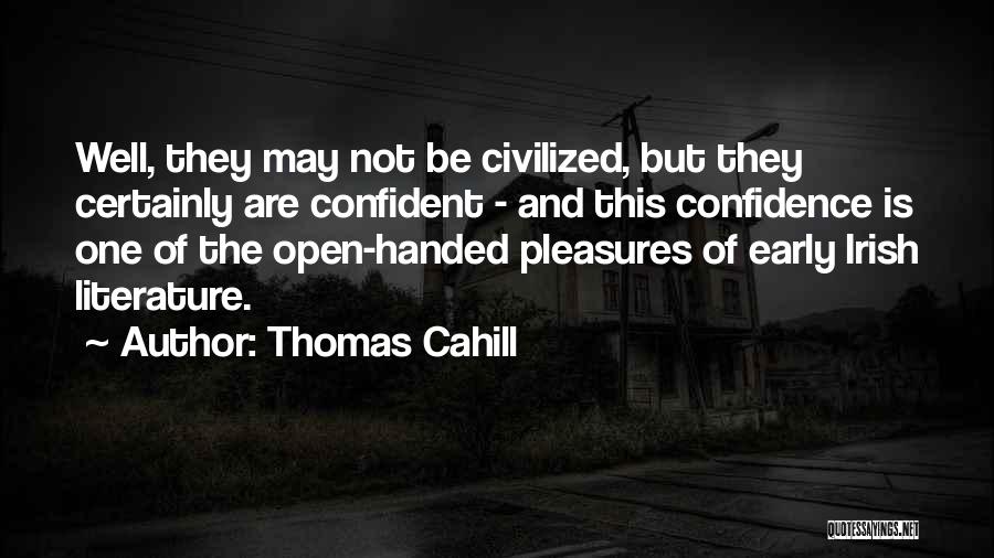 Thomas Cahill Quotes 147590
