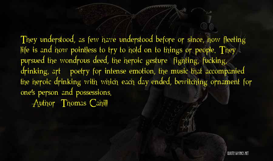 Thomas Cahill Quotes 546961