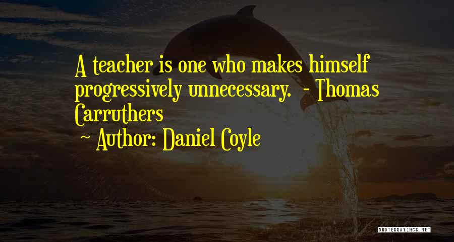 Thomas Carruthers Quotes By Daniel Coyle