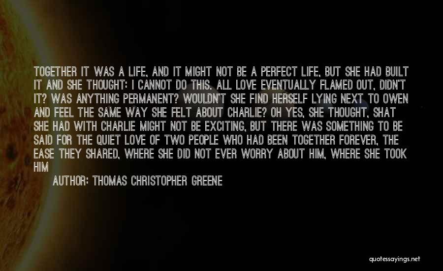 Thomas Christopher Greene Quotes 1115000