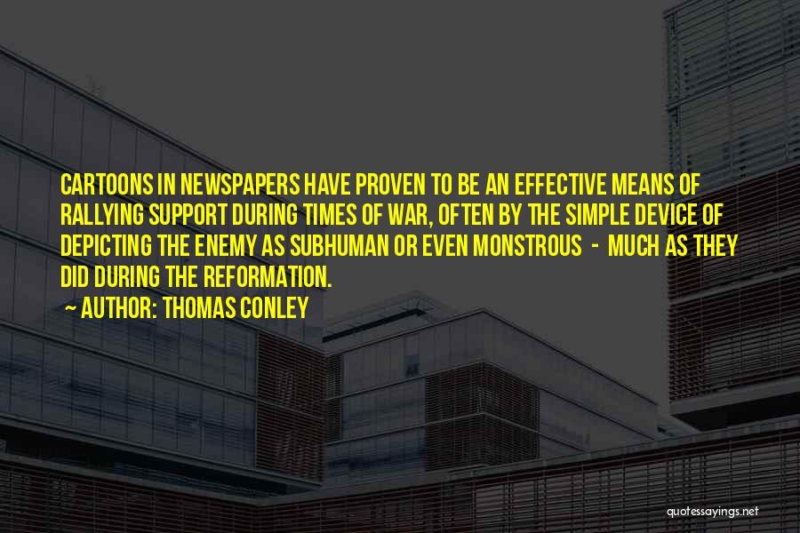 Thomas Conley Quotes 1195742