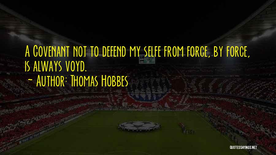 Thomas Covenant Quotes By Thomas Hobbes