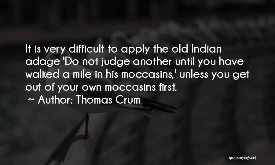 Thomas Crum Quotes 942326