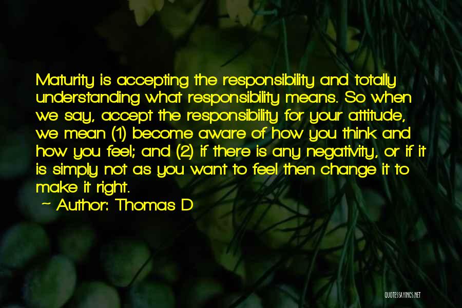 Thomas D Quotes 413709