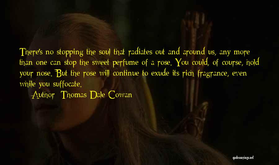 Thomas Dale Cowan Quotes 1414989