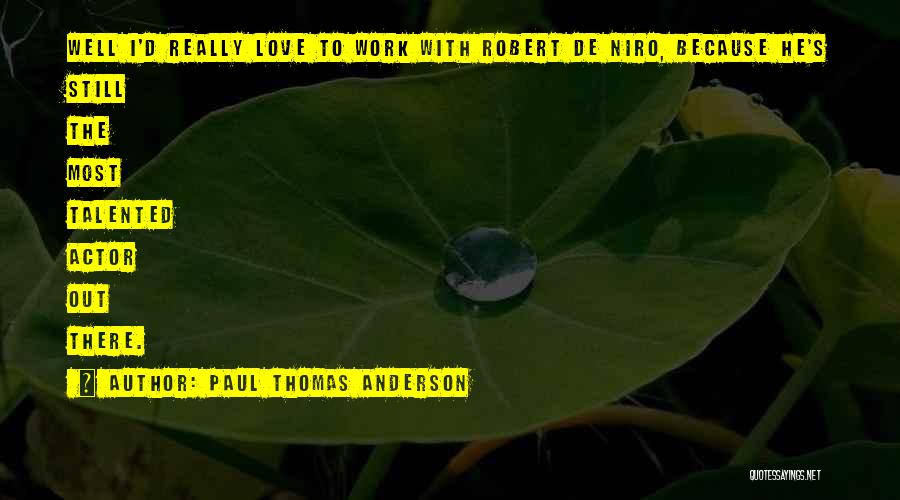 Thomas D'aquin Quotes By Paul Thomas Anderson