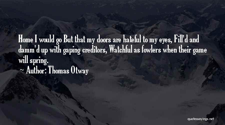 Thomas D'aquin Quotes By Thomas Otway