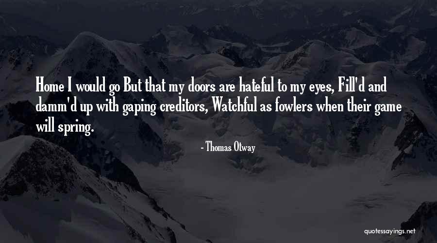 Thomas D'aquin Quotes By Thomas Otway