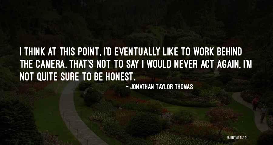 Thomas D'aquino Quotes By Jonathan Taylor Thomas