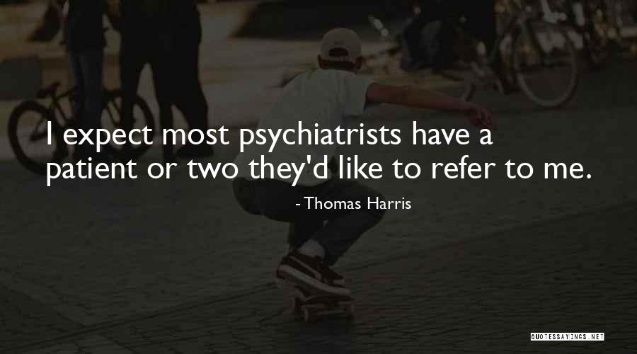 Thomas D'aquino Quotes By Thomas Harris