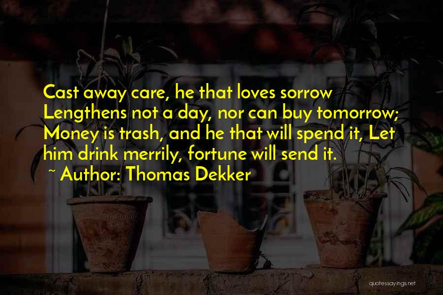 Thomas Dekker Quotes 1776383