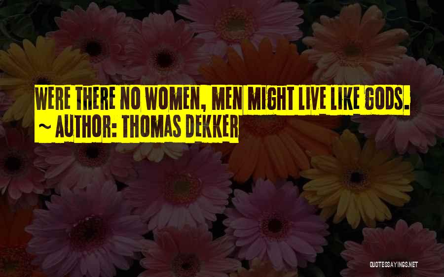 Thomas Dekker Quotes 1805903