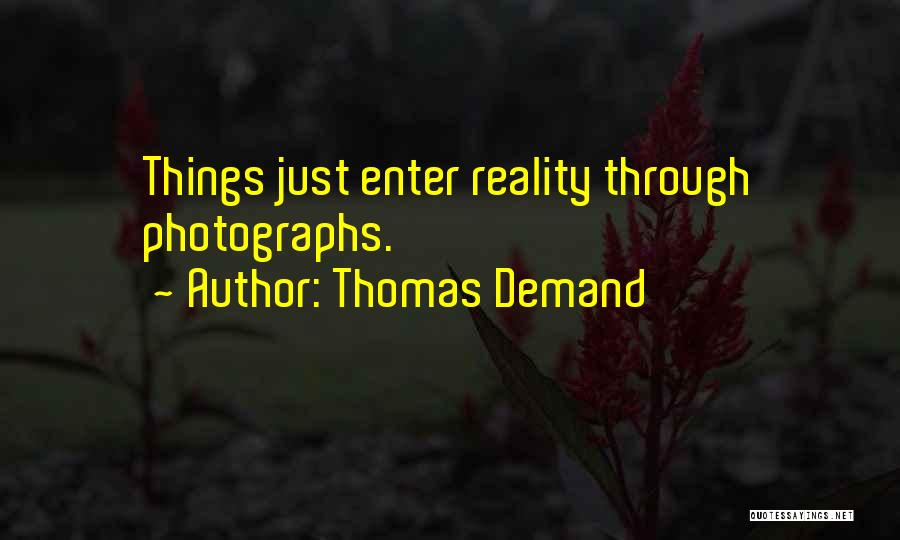 Thomas Demand Quotes 162015