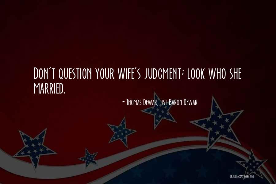 Thomas Dewar, 1st Baron Dewar Quotes 1419293 Thomas Dewar, 1st Baron Dewar Quotes 1419293