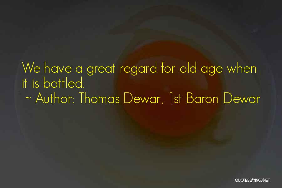 Thomas Dewar, 1st Baron Dewar Quotes 1642088