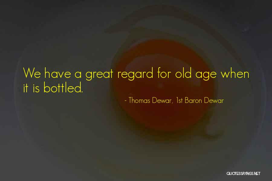 Thomas Dewar, 1st Baron Dewar Quotes 1642088 Thomas Dewar, 1st Baron Dewar Quotes 1642088