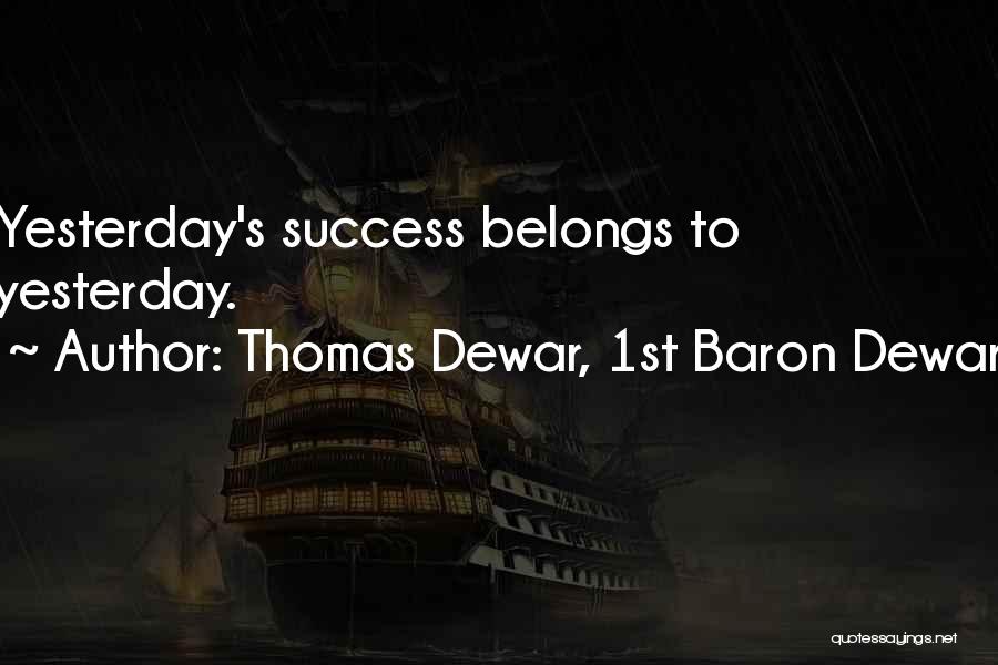 Thomas Dewar, 1st Baron Dewar Quotes 210149
