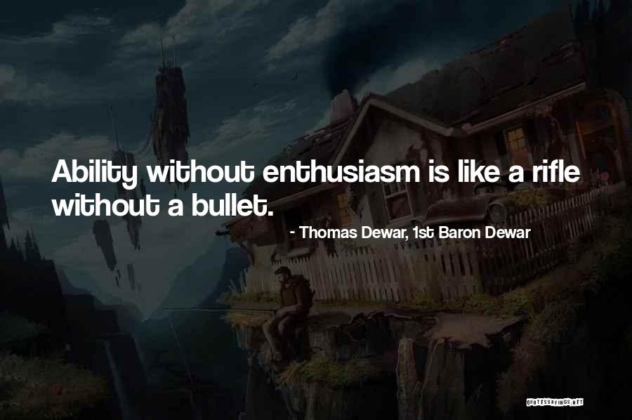 Thomas Dewar, 1st Baron Dewar Quotes 291253 Thomas Dewar, 1st Baron Dewar Quotes 291253